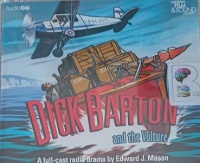 Dick Barton and the Vulture written by Edward J. Mason performed by Douglas Kelly and Full Cast Drama Team on Audio CD (Abridged)